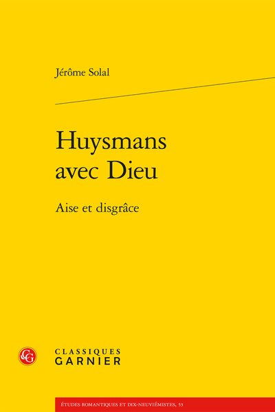 Huysmans avec Dieu. Aise et disgrâce