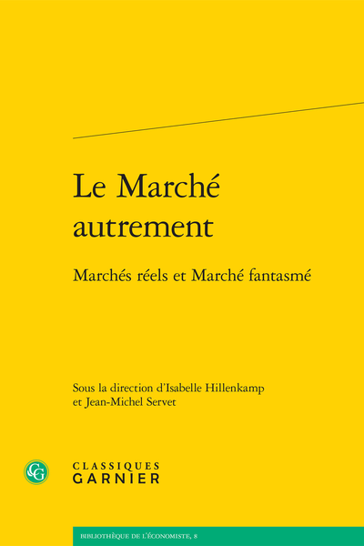 Le Marché autrement. Marchés réels et marché fantasmé