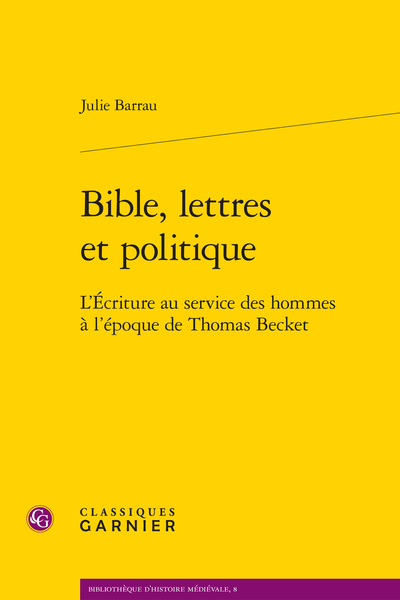 Bible, lettres et politique. L’Écriture au service des hommes à l’époque de Thomas Becket