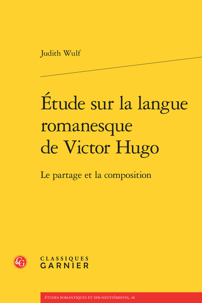 Étude sur la langue romanesque de Victor Hugo. Le partage et la composition