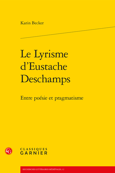 Le Lyrisme d’Eustache Deschamps. Entre poésie et pragmatisme