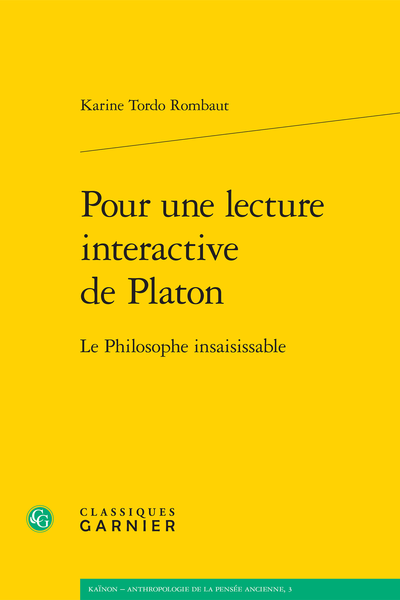 Pour une lecture interactive de Platon. Le Philosophe insaisissable