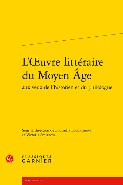 L’Œuvre littéraire du Moyen Âge aux yeux de l’historien et du philologue