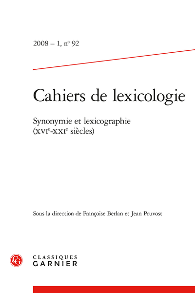 Cahiers de lexicologie. 2008 – 1, n° 92. Synonymie et lexicographie (XVIe-XXIe siècles)