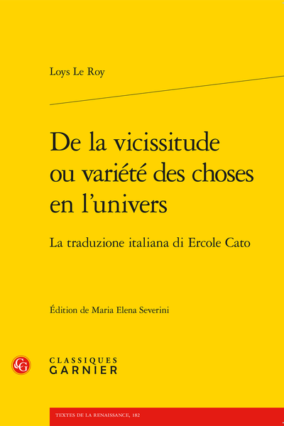 De la vicissitude ou variété des choses en l’univers. La traduzione italiana di Ercole Cato