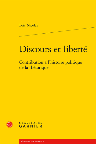 Discours et liberté. Contribution à l’histoire politique de la rhétorique