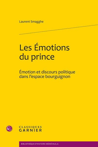Les Émotions du prince. Émotion et discours politique dans l’espace bourguignon