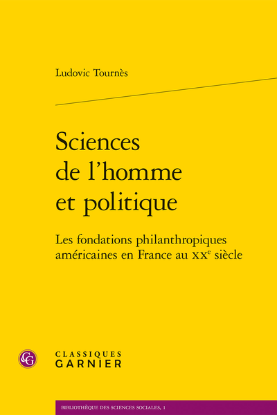 Sciences de l’homme et politique. Les fondations philanthropiques américaines en France au XXe siècle
