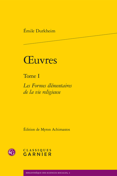 Durkheim (Émile) - Œuvres. Tome I. Les Formes élémentaires de la vie religieuse