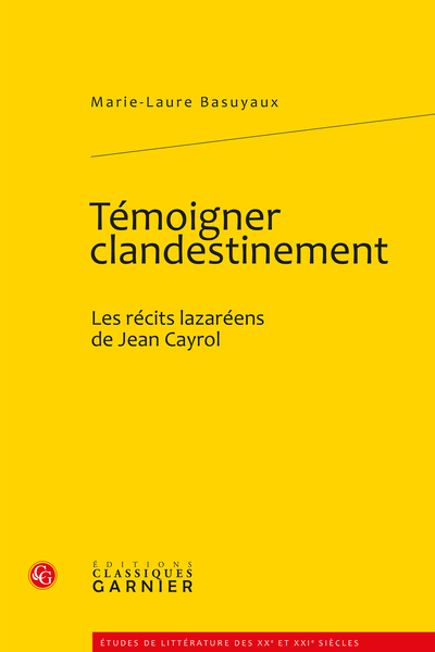 Témoigner clandestinement. Les récits lazaréens de Jean Cayrol