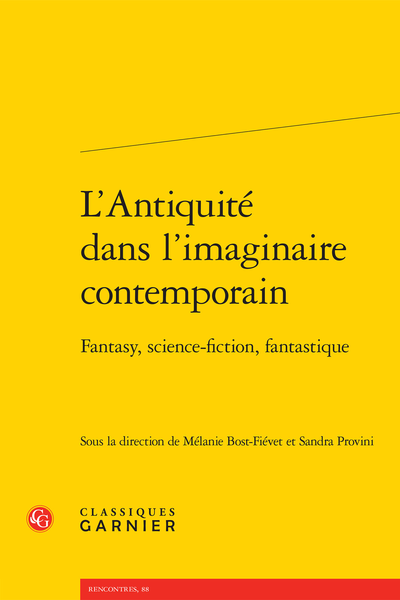 L’Antiquité dans l’imaginaire contemporain. Fantasy, science-fiction, fantastique
