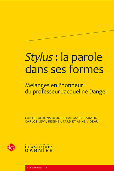 Stylus : la parole dans ses formes. Mélanges en l’honneur du professeur Jacqueline Dangel