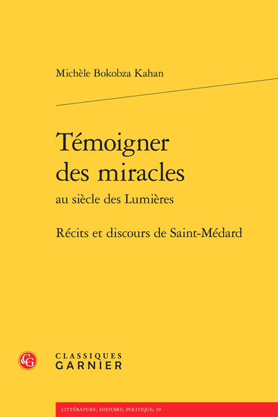 Témoigner des miracles au siècle des Lumières. Récits et discours de Saint-Médard