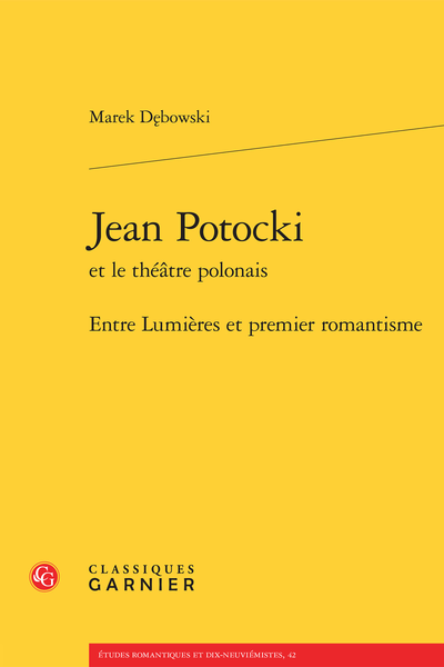 Jean Potocki et le théâtre polonais. Entre Lumières et premier romantisme