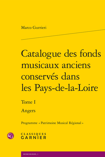 Catalogue des fonds musicaux anciens conservés dans les Pays-de-la-Loire. Tome I. Angers