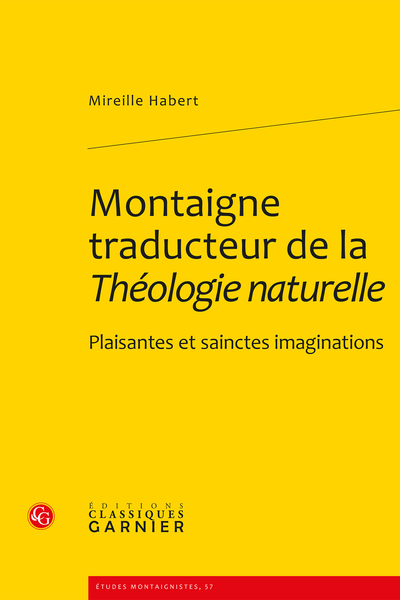 Montaigne traducteur de la Théologie naturelle. Plaisantes et sainctes imaginations