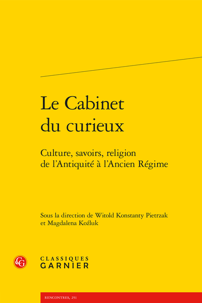 Le Cabinet du curieux. Culture, savoirs, religion de l’Antiquité à l’Ancien Régime
