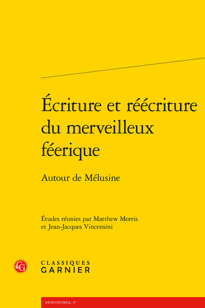 Écriture et réécriture du merveilleux féerique. Autour de Mélusine