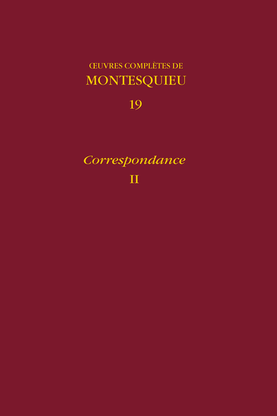 Montesquieu - Œuvres complètes. 19. Correspondance, II