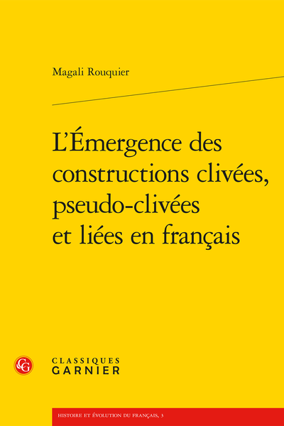 L’Émergence des constructions clivées, pseudo-clivées et liées en français