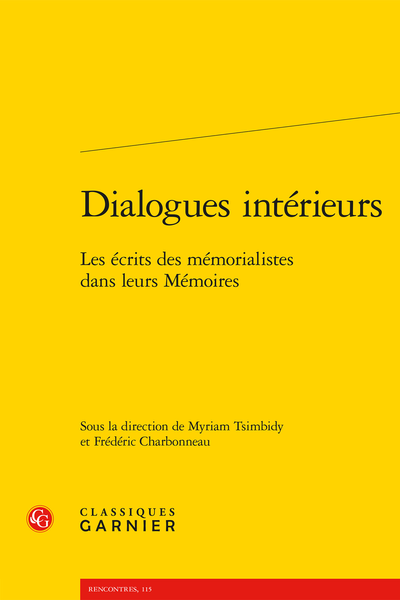Dialogues intérieurs. Les écrits des mémorialistes dans leurs Mémoires