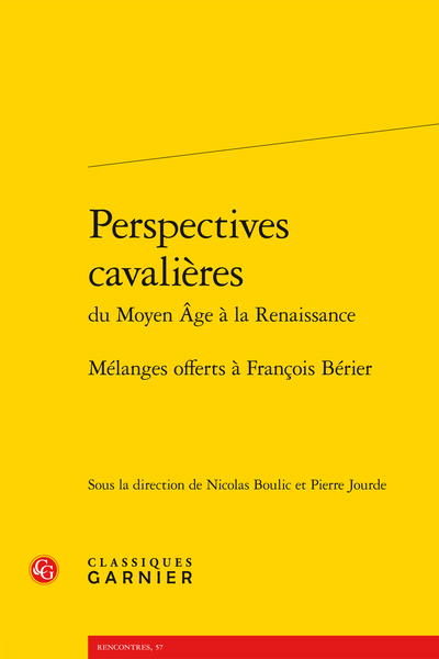 Perspectives cavalières du Moyen Âge à la Renaissance. Mélanges offerts à François Bérier