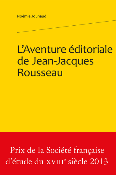 L’Aventure éditoriale de Jean-Jacques Rousseau