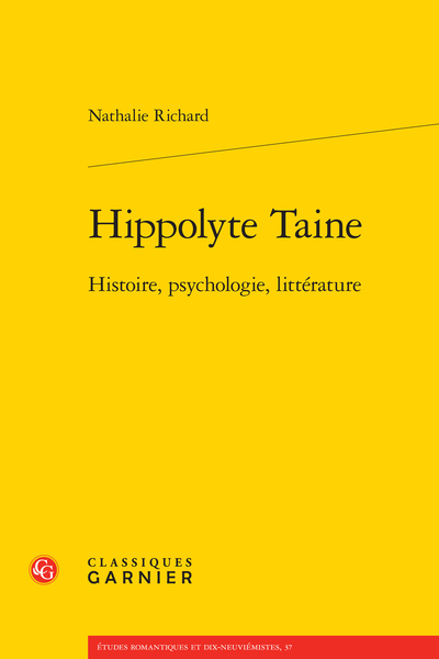 Hippolyte Taine. Histoire, psychologie, littérature