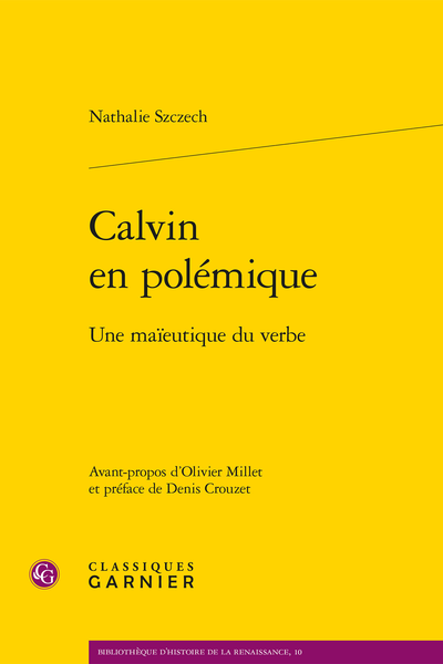 Calvin en polémique. Une maïeutique du verbe