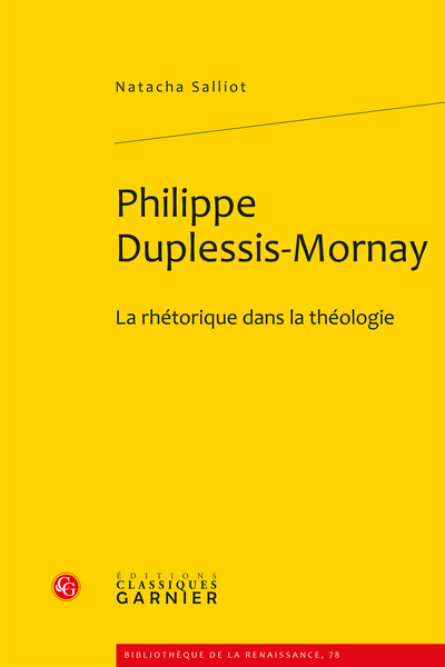 Philippe Duplessis-Mornay. La rhétorique dans la théologie