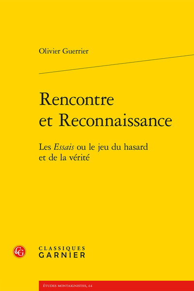 Rencontre et Reconnaissance. Les Essais ou le jeu du hasard et de la vérité