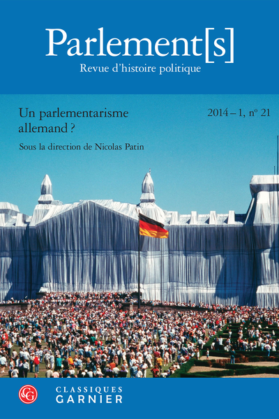 Parlement[s]. 2014 – 1 Revue d’histoire politique, n° 21. Un parlementarisme allemand ?