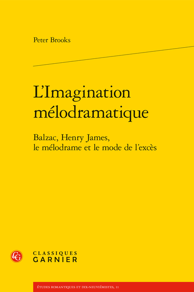 L’Imagination mélodramatique. Balzac, Henry James, le mélodrame et le mode de l’excès