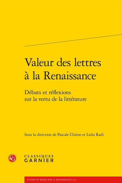 Valeur des lettres à la Renaissance. Débats et réflexions sur la vertu de la littérature