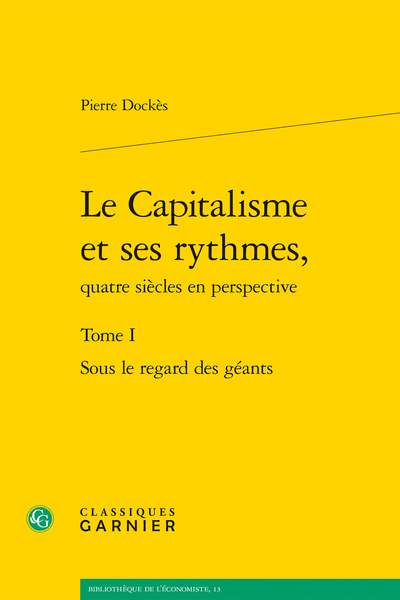Le Capitalisme et ses rythmes, quatre siècles en perspective. Tome I. Sous le regard des géants