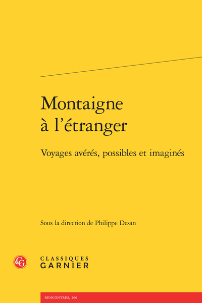 Montaigne à l’étranger. Voyages avérés, possibles et imaginés