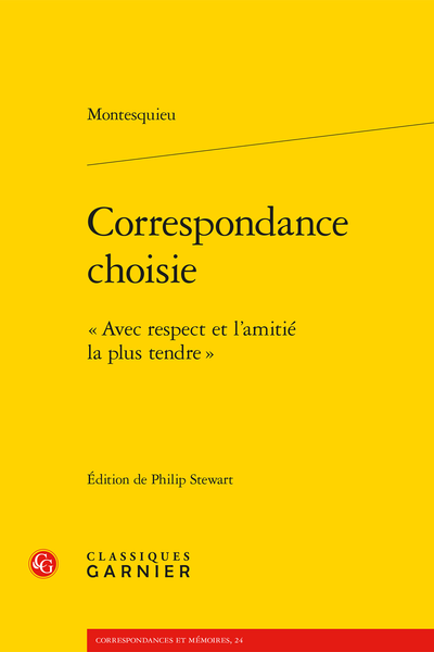 Correspondance choisie. « Avec respect et l’amitié la plus tendre »