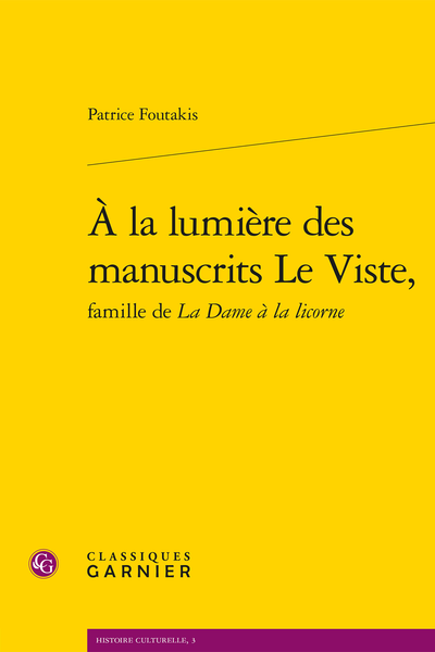À la lumière des manuscrits Le Viste, famille de La Dame à la licorne