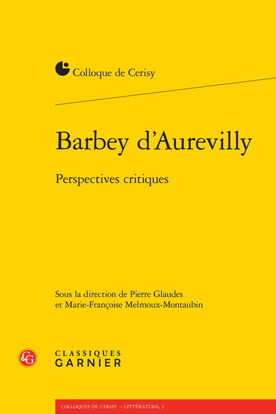 Barbey d’Aurevilly. Perspectives critiques
