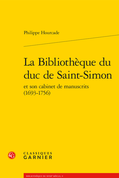 La Bibliothèque du duc de Saint-Simon et son cabinet de manuscrits (1693-1756)