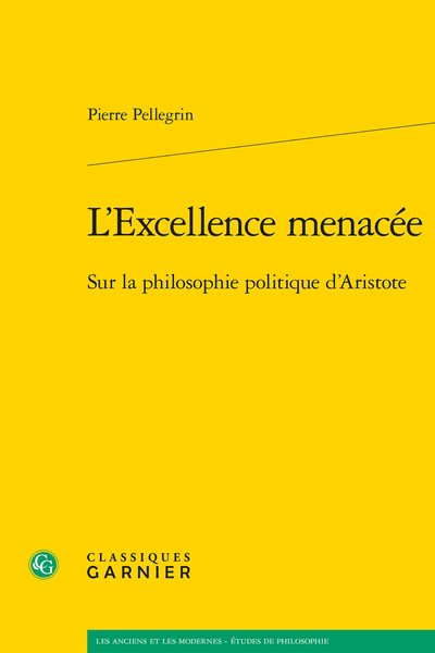 L’Excellence menacée. Sur la philosophie politique d’Aristote