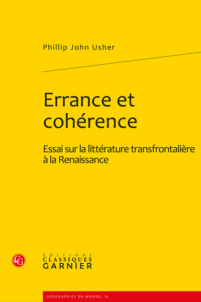 Errance et cohérence. Essai sur la littérature transfrontalière à la Renaissance