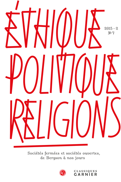 Éthique, politique, religions. 2015 – 2, n° 7. Sociétés fermées et sociétés ouvertes, de Bergson à nos jours