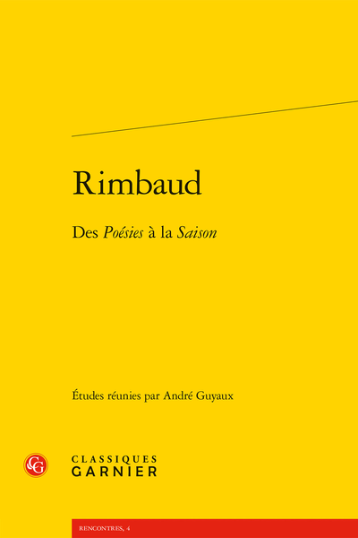Rimbaud. Des Poésies à la Saison