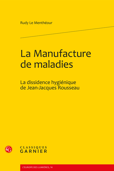 La Manufacture de maladies. La dissidence hygiénique de Jean-Jacques Rousseau