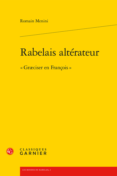 Rabelais altérateur. « Græciser en François »