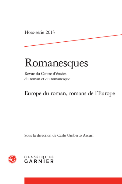 Romanesques. 2013 Revue du Cercll / Roman & Romanesque, Hors-série. Europe du roman, romans de l’Europe