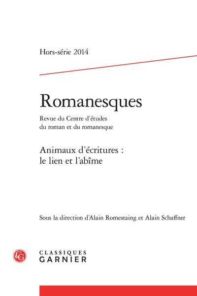 Romanesques. 2014 Revue du Cercll / Roman & Romanesque, Hors-série. Animaux d’écritures : le lien et l’abîme
