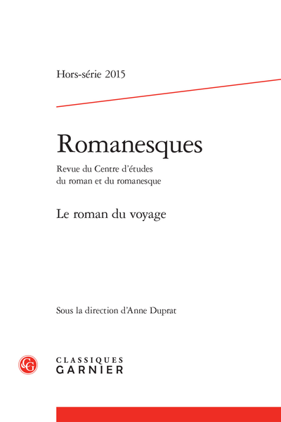 Romanesques. 2015 Revue du Cercll / Roman & Romanesque, Hors-série. Le roman du voyage