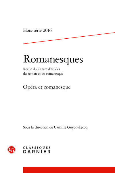 Romanesques. 2016 Revue du Cercll / Roman & Romanesque, Hors-série. Opéra et romanesque